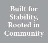 Built for Stability Rooted in Community